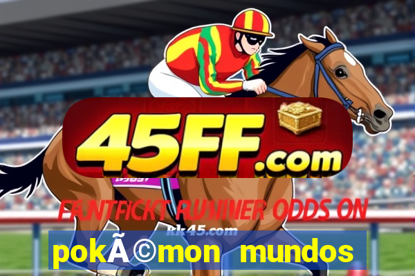 pokÃ©mon mundos elementais download